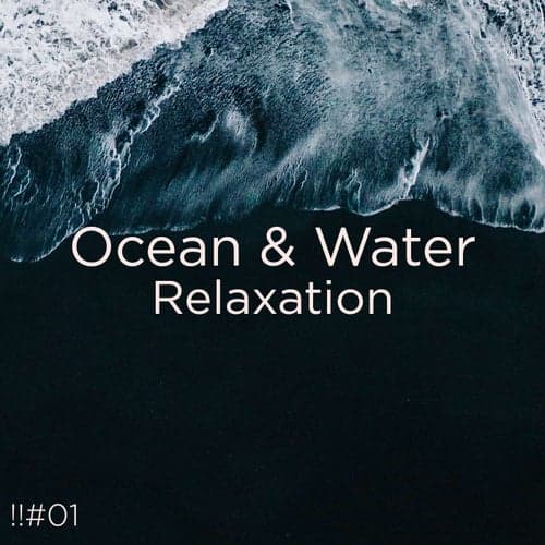 !!#01 Ocean & Water Relaxation