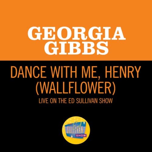Dance With Me, Henry (Wallflower) (Live On The Ed Sullivan Show, May 1, 1955)
