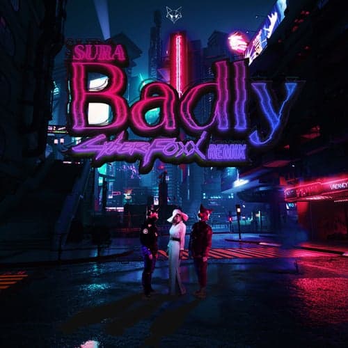 Badly (Cyber Foxx Remix)
