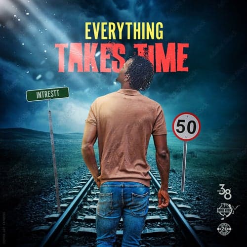 Everything Takes Time