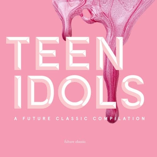 Teen Idols: A Future Classic Compilation