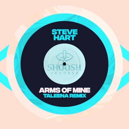 Arms of Mine (Taleena Remix)