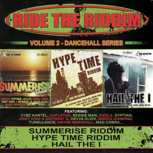 Ride the Riddim - Summerise Riddim, Hype Time Riddim, & Hail the I
