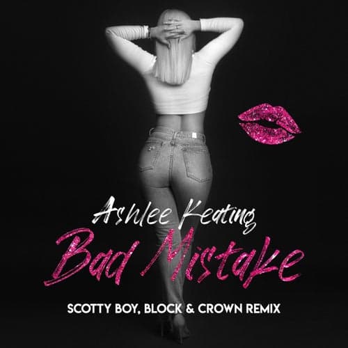 Bad Mistake (Scotty Boy, Block & Crown Remix)
