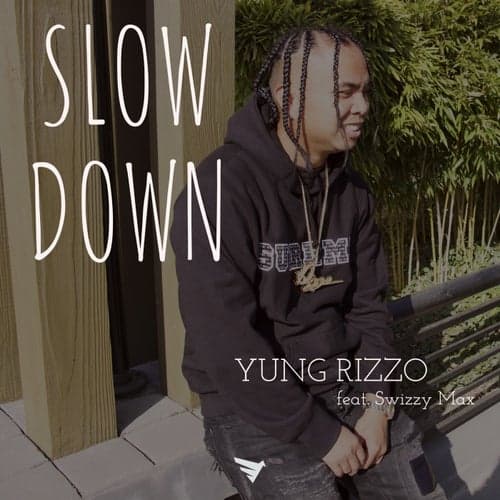 Slow Down (feat. Swizzy Max)