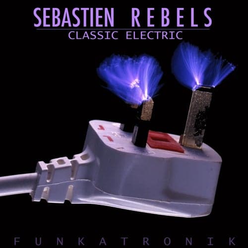 Classic Electric (feat. Sebastien Rebels)
