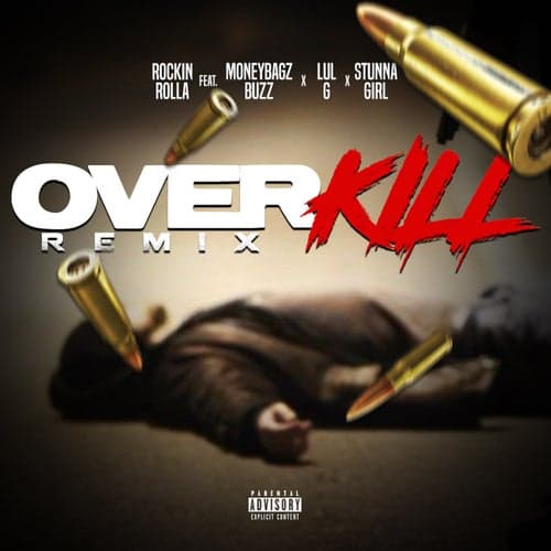 Over Kill (Remix) [feat. Moneybagz Buzz, Stunna Girl & Lul G]