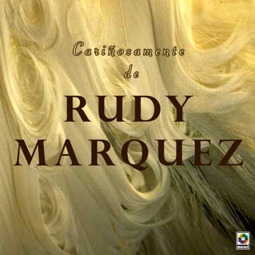 Cariñosamente de Rudy Márquez