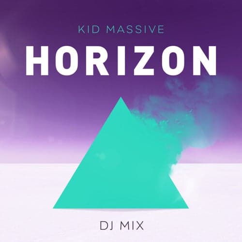Horizon DJ Mix (Mixed by Kid Massive)