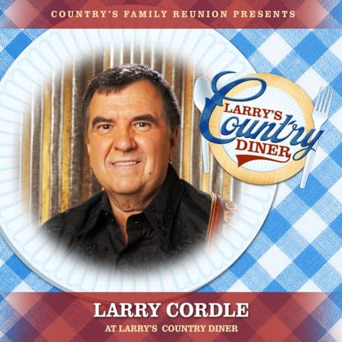 Larry Cordle at Larry's Country Diner (Live / Vol. 1)