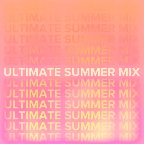 Ultimate Summer Mix / Top Hits