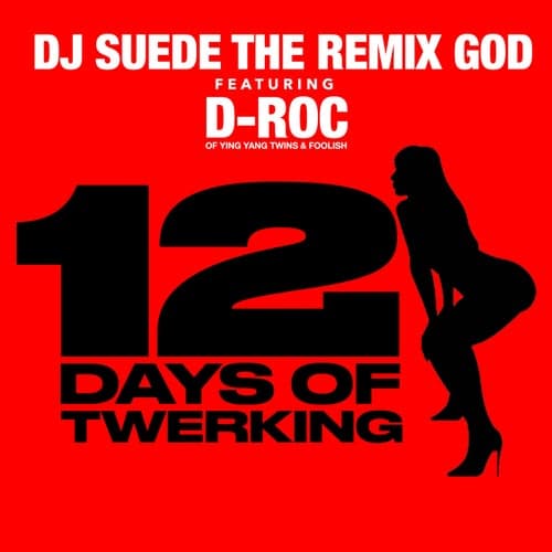 12 Days of Twerking (feat. D-Roc)