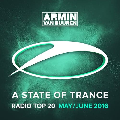 A State Of Trance Radio Top 20 - May / June 2016 (Including Classic Bonus Track)