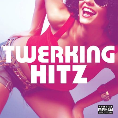 Twerking Hitz (Bonus Track Edition)