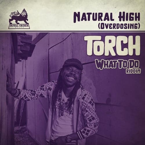 Natural High (Overdosing) [What to Do Riddim]
