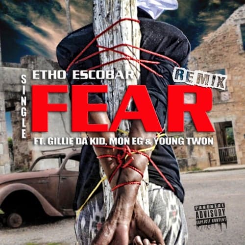 Fear (feat. MON EG, Gillie Da Kid & Young Twon)