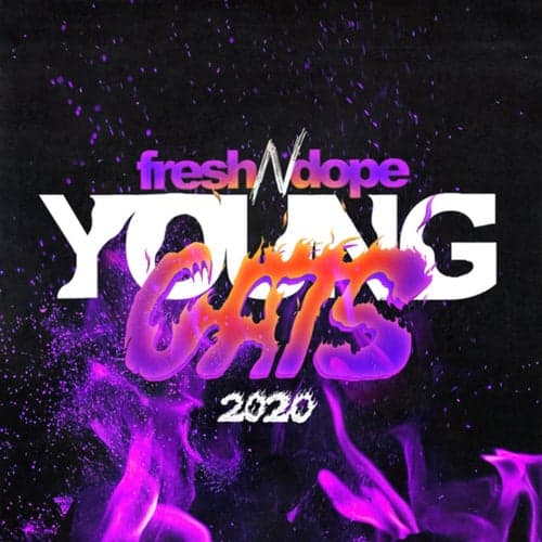 Fresh N Dope Young Cats 2020