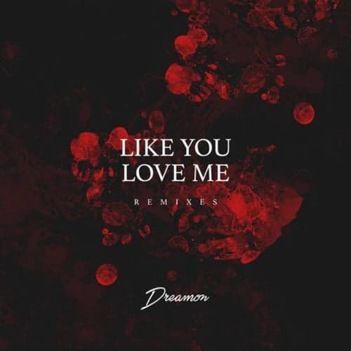 Like You Love Me (Remixes)