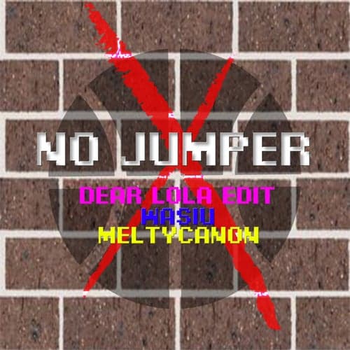 No Jumper (Dear Lola Edit)