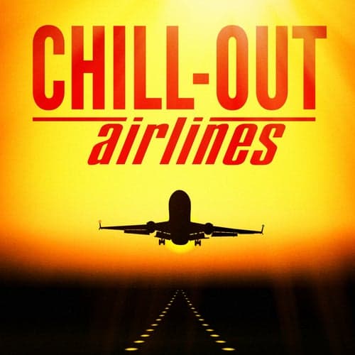 Chill-Out Airlines (Lounge Music to Help You Take Off)