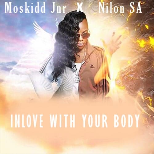 Inlove With Your Body ft Moskidd Jnr