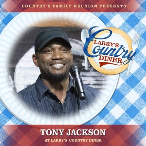 Tony Jackson at Larry's Country Diner (Live / Vol. 1)