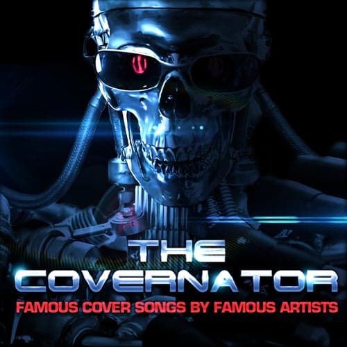 The Covernator (Famous Cover Songs By Famous Artists)