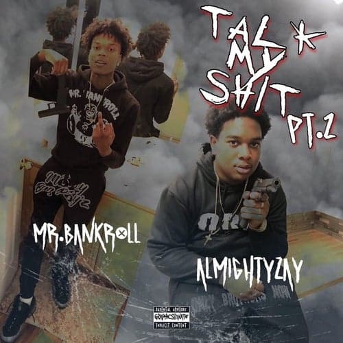 Talk My Shit, Pt. 2 (feat. Almighty Zay)