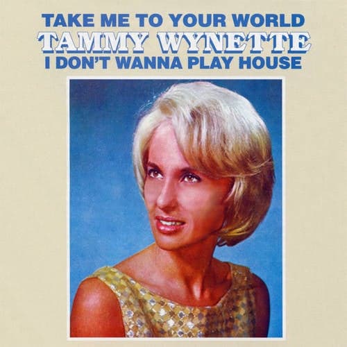 Take Me To Your World/I Don't Want To Play House