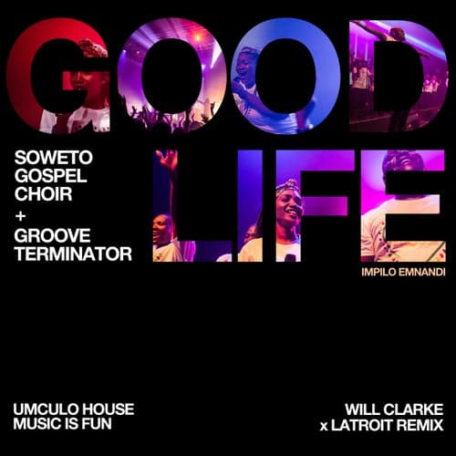 Good Life (Will Clarke & Latroit Remix) (feat. Will Clarke) [Extended]