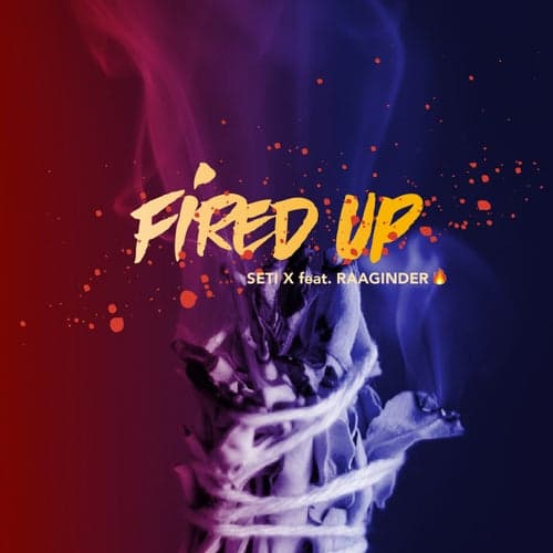 Fired Up (feat. Raaginder)