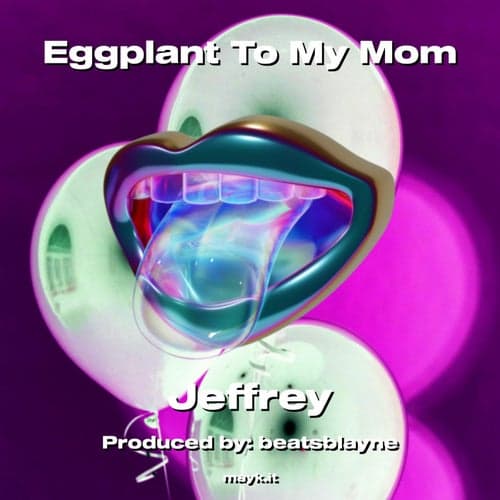 Eggplant To My Mom