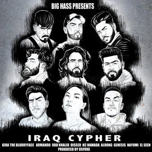 Iraq Cypher (feat. Kira The Blurryface, Armando Rap, Odd Khalid, Disser, KC Hamada, Alrong, Genesis, Nayomi & EL SEEN)