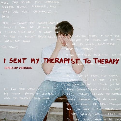 I Sent My Therapist To Therapy (sped up)