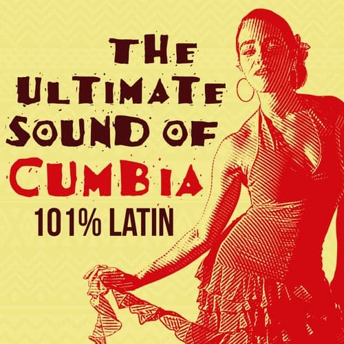 The Ultimate Sound of Cumbia: 101%% Latin