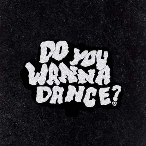 Do You Wanna Dance?