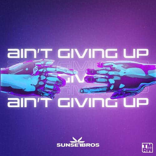 Ain't Giving Up (Extended Mix)