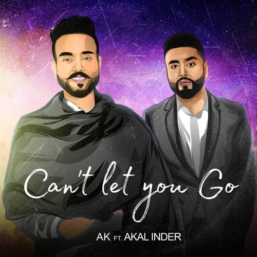 Can't Let You Go (feat. Akal Inder)