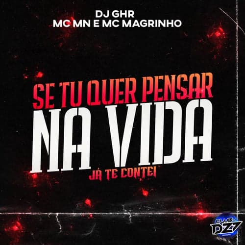 SE TU QUER PENSAR NA VIDA JA TE CONTEI (feat. MC MN, Mc Magrinho)