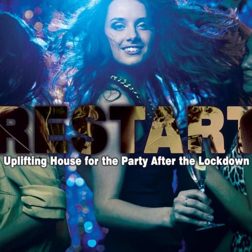 Restart: Uplifting House for the Party After the Lockdown