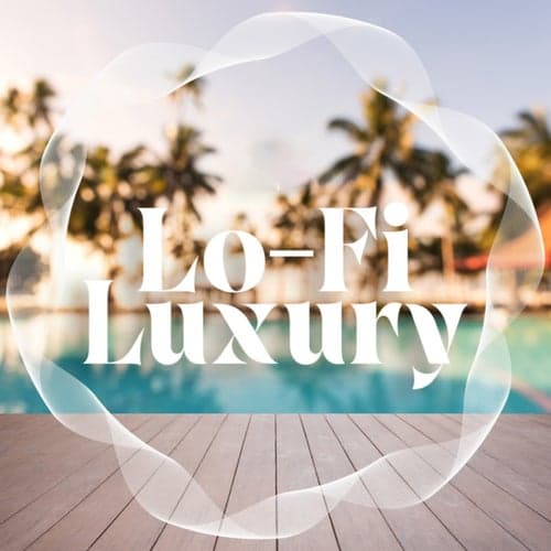 Lo-Fi Luxury
