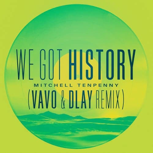 We Got History (VAVO & DLAY Remix)