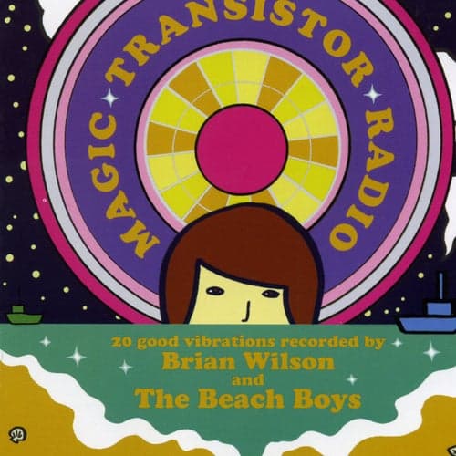 Magic Transistor Radio: 20 good Vibrations Recorded by Brian Wilson and The Beach Boys