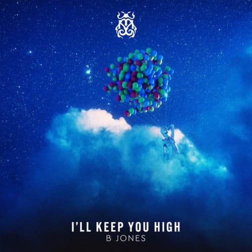 I'll Keep You High
