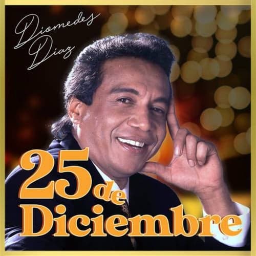 Diomedes Diaz: 25 de Diciembre