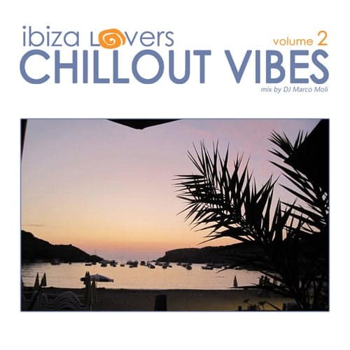 Ibiza Lovers: Chillout Vibes, Vol. 2
