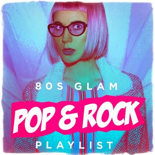 80s Glam Pop & Rock Playlist