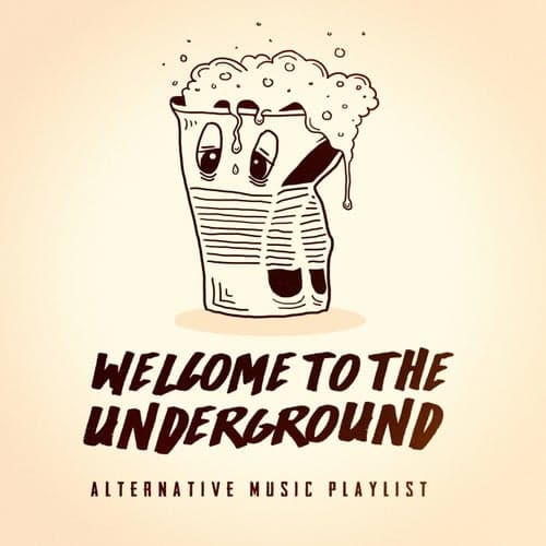 Welcome to the Underground - Alternative Music Playlist