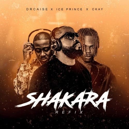Shakara (feat. Ice Prince and Ckay) [Remix]