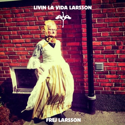 Livin La Vida Larsson